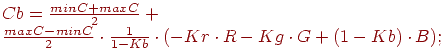 Cb = \frac{minC+maxC}{2}+  \\\frac{maxC-minC}{2} \cdot \frac{1}{1-Kb} \cdot (-Kr \cdot R - Kg \cdot G + (1 - Kb) \cdot B) ;