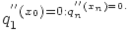 q_1^''(x_0) = 0; q_n^''(x_n) = 0.