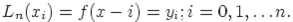 L_n(x_i) = f(x-i) = y_i; i=0,1, \ldots n.