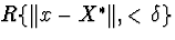 $R \{\Vert x-X^{\ast}\Vert,&lt;\delta\}$