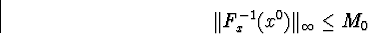 \begin{displaymath}\Vert F^{-1}_x(x^0)\Vert _{\infty}\leq M_0\end{displaymath}