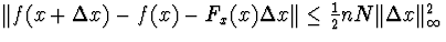 $\Vert f(x+\Delta x)-f(x)-F_x(x)\Delta x\Vert\leq\frac{1}{2}nN\Vert\Delta x\Vert^2_{\infty}$