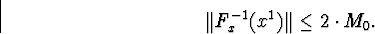 \begin{displaymath}\Vert F^{-1}_x(x^1)\Vert\leq 2\cdot M_0.\end{displaymath}